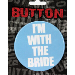 Bachelorette Button - I'm w/the Bride