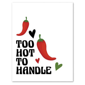 Too Hot To Handle Greeting Card